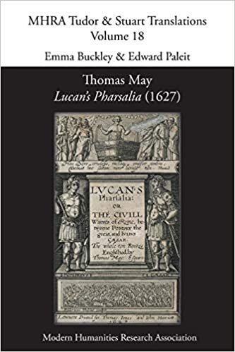 Thomas May, Lucan's Pharsalia (1627) (Mhra Tudor & Stuart Translations, Band 18)