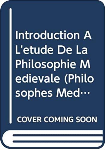Introduction a l'Etude de la Philosophie Medievale (Philosophes Medievaux)