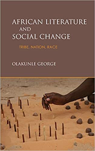 African Literature and Social Change: Tribe, Nation, Race indir