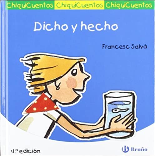 Dicho y hecho/ Said and Done (ChiquiCuentos/ Little Stories)