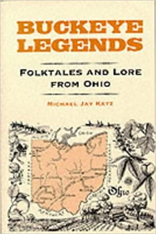 Buckeye Legends: Folktales and Lore from Ohio (Tales of the Supernatural) indir