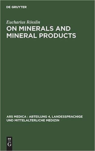 On Minerals and Mineral Products (Ars Medica: Abteilung 4, Landessprachige und Mittelalterliche Medizin)