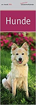 Lesezeichenkalender Hunde 2021: Monatskalender mit Fotografien und Zitaten