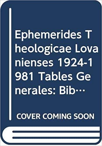 Ephemerides Theologicae Lovanienses 1924-1981. Tables Generales. Bibliotheca Ephemeridum Theologicarum Lovaniensium 1947-1981