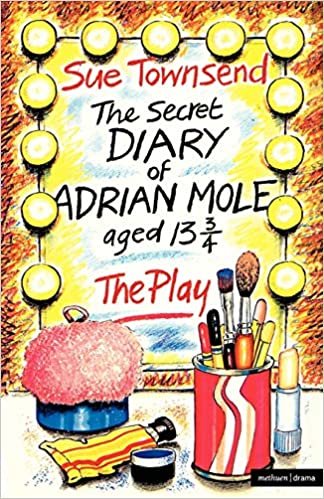 The Secret Diary of Adrian Mole Aged Thirteen and Three Quarters: The Play (Acting Edition)