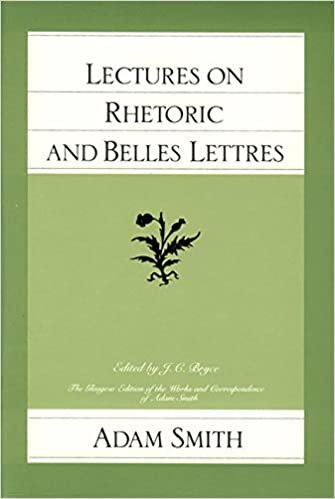 Lectures on Rhetoric and Belles Lettres (Glasgow Edition of the Works and Correspondence of Adam Smith)