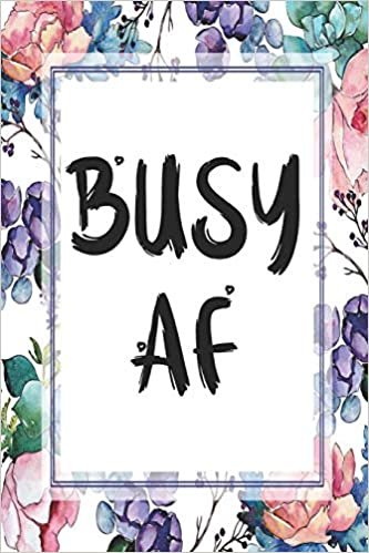 Busy AF: Cute 12 Month Floral Agenda Organizer Calendar Schedule (6x9 Busy AF Planner January 2020 - December 2020)