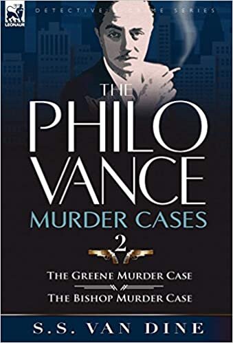 The Philo Vance Murder Cases: 2-The Greene Murder Case & the Bishop Murder Case