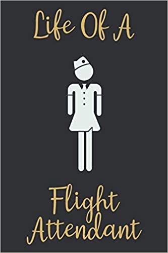 Life Of A Flight Attendant: Blank Lined Notebook For Flight Attendants