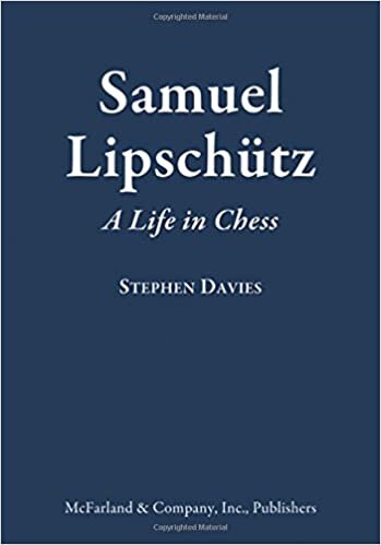 Samuel Lipschutz: A Life in Chess