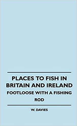 Places To Fish In Britain And Ireland - Footloose With A Fishing Rod