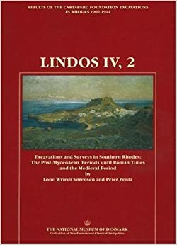 Lindos IV, 2: Post-Mycenaean Periods Until Roman Times and Medieval Period Pt. 2: Excavations and Surveys in Southern Rhodes (Results of the Carlsberg ... the National Museum, Archaeological-Historic)