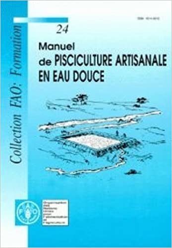 La Pisciculture En Eau Douce: Amelioration de L'Exploitation (Fao: Apprentissage Agricole) (Série Fao: Apprentissage Agricole)