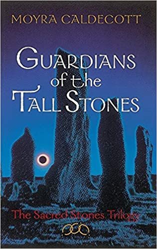 Guardians Of The Tall Stones: The Sacred Stone Trilogy
