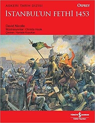 İstanbul'un Fethi 1453: Osprey Askeri Tarih Dizisi