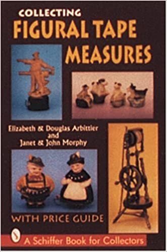 COLLECTING FIGURAL TAPE MEASURES (Schiffer Book for Collectors)