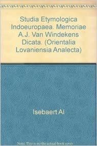 Studia Etymologica Indoeuropaea: Memoriae A.J. Van Windekens Dicata (Orientalia Lovaniensia Analecta) indir