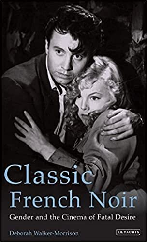 Classic French Noir (International Library of the Moving Image)