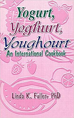 Yogurt, Yoghurt, Youghourt: An International Cookbook indir