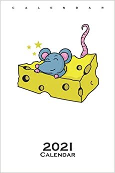 Piece of Cheese with Mouse Calendar 2021: Annual Calendar for Fans of the dairy Product