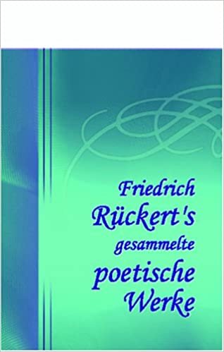 Friedrich Rückert's gesammelte poetische Werke: Band VII