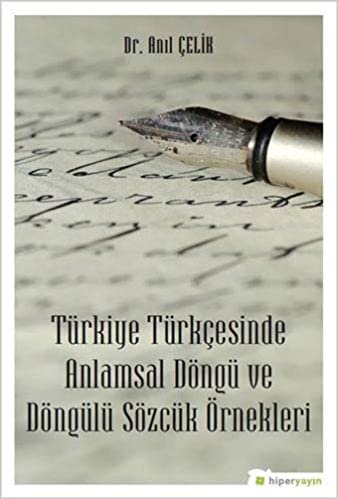 Türkiye Türkçesinde Anlamsal Döngü ve Döngülü Sözcük Örnekleri indir