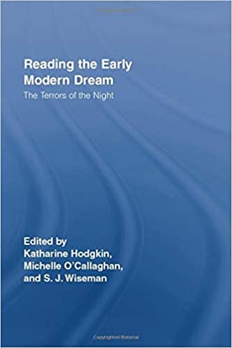 Reading the Early Modern Dream: The Terrors of the Night (Routledge Studies in Renaissance Literature and Culture, Band 7)