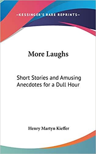More Laughs: Short Stories and Amusing Anecdotes for a Dull Hour