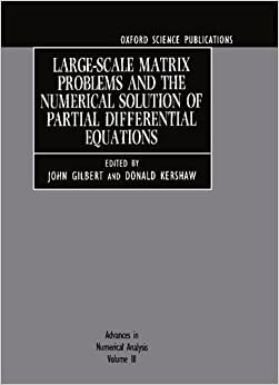 Large-Scale Matrix Problems and the Numerical Solution of Partial Differential Equations (Advances in Numerical Analysis, Band 3): Large-scale Matrix ... of Partial Differential Equations v. 3 indir