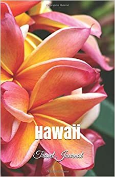 Hawaii Travel Journal: Perfect Size Soft Cover 100 Page Notebook Diary