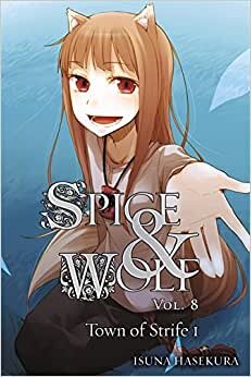 SPICE AND WOLF, VOL. 8 (LIGHT NOVEL) (Spice & Wolf (Novel))