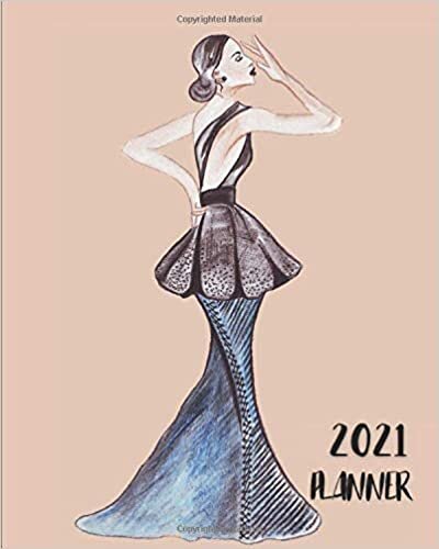 2021 Planner: A Pretty Simple January to December Weekly & Monthly Agenda, Fashion Woman Cover Design, Organizer And Calendar, A New Year Christmas Gift For Women And Fashion Students