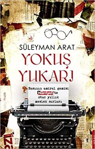 YOKUŞ YUKARI: Basının amiral gemisi Hürriyet'te otuz yıllık meslek sırları indir