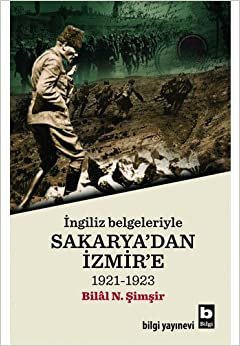 Sakarya'dan İzmir'e: İngiliz Belgeleriyle 1921-1923
