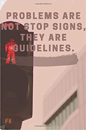 Problems Are Not Stop Signs, They Are Guidelines: Motivational Notebook, Journal, Diary (110 Pages, Blank, 6 x 9) indir