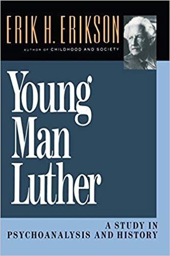 Young Man Luther: A Study in Psychoanalysis and History (Austen Riggs Monograph)