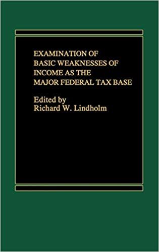 Examination of Basic Weaknesses of Income as the Major Federal Tax Base indir