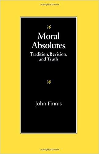 Moral Absolutes: Tradition, Revision and Truth (Michael J. McGivney Lectures of the John Paul II Institute f)