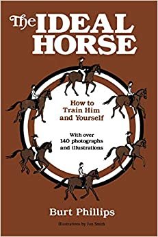The Ideal Horse: How to Train Him and Yourself