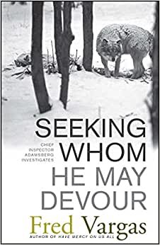Seeking Whom He May Devour (Chief Inspector Adamsberg Mysteries (Paperback)) indir