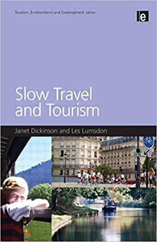 Slow Travel and Tourism (Tourism, Environment and Development)
