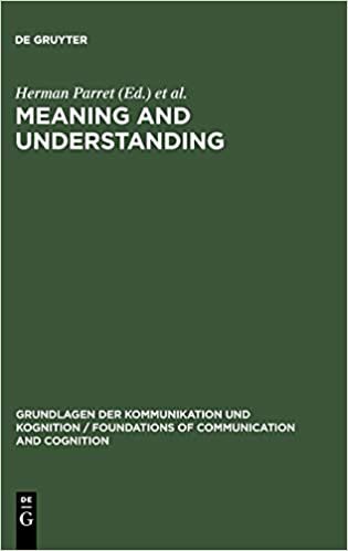 Meaning and Understanding (Grundlagen der Kommunikation und Kognition / Foundations of Communication and Cognition)
