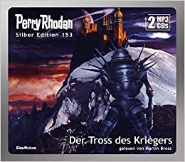 Perry Rhodan Silber Edition (MP3 CDs) 153: Der Tross des Kriegers indir