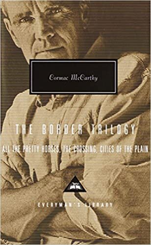 The Border Trilogy: All the Pretty Horses / the Crossing / Cities of the Plain (Everyman's Library Contemporary Classics)