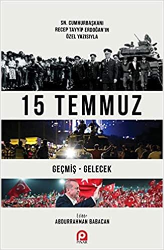 15 Temmuz - Geçmiş Gelecek