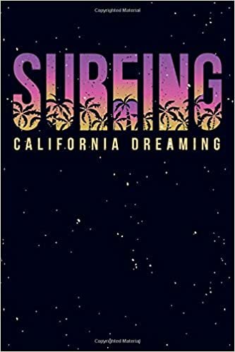 Surfing California Dreaming: 6x9 Lined Writing Notebook Journal, 120 Pages