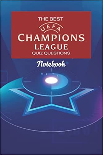 The Best UEFA Champions League Quiz Questions Notebook: Notebook|Journal| Diary/ Lined - Size 6x9 Inches 100 Pages indir