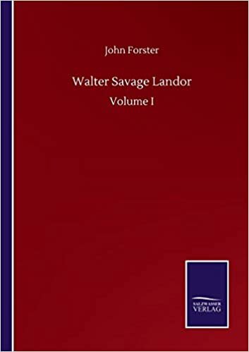 Walter Savage Landor: Volume I