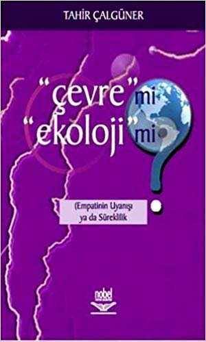 ÇEVRE Mİ EKOLOJİ Mİ