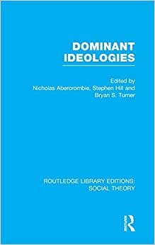 Dominant Ideologies (RLE Social Theory) (Routledge Library Editions: Social Theory): Volume 17